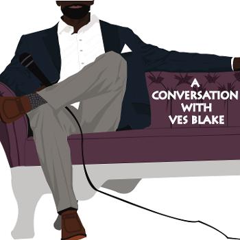 A conversation with Ves Blake