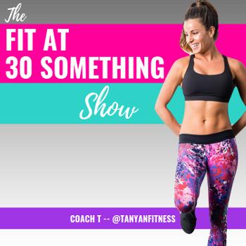 Fit At 30 Something!