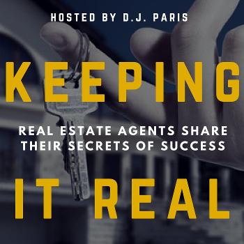 Keeping It Real Podcast • Secrets Of Top 1% REALTORS ® • Interviews With Real Estate Brokers