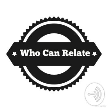 WhoCanRelatePodcast