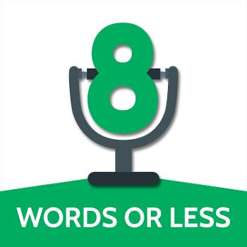 8 Words or Less