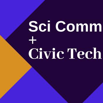 Sci Comm and Civic Tech