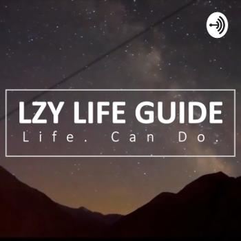 Lzy Life Guide