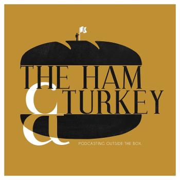 The Ham and Turkey