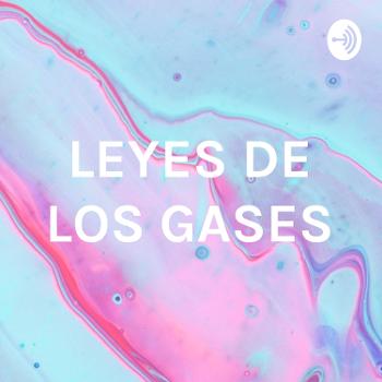 LEYES DE LOS GASES