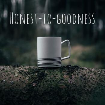 Honest-to-goodness