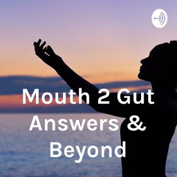 Xposed: Mouth 2 Gut Answers