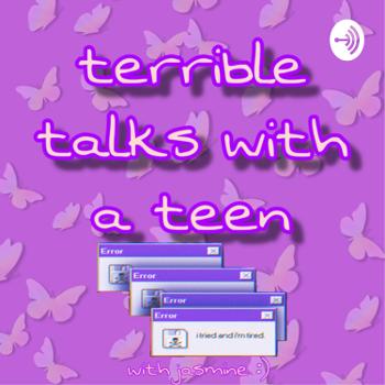 terrible talks with a teen