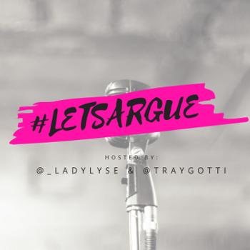 #Letsargue