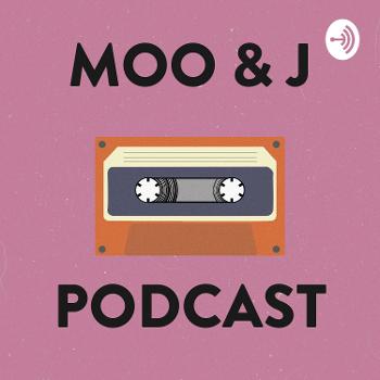 Moo & J Podcast