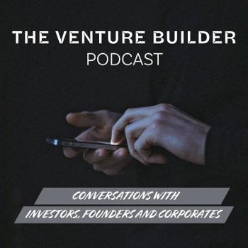 The Venture Builder Podcast