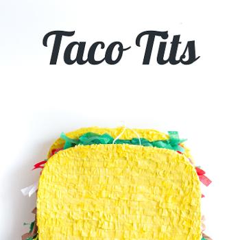 Taco Tits