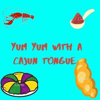 Yum Yum With A Cajun Tongue