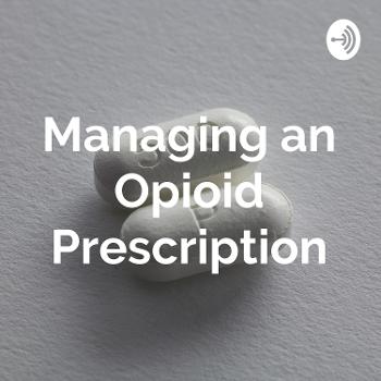 Prescription Opioids: Friend or Foe?