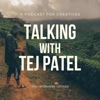 Talking With Tej Patel