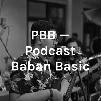 PBB — Podcast Baban Basic