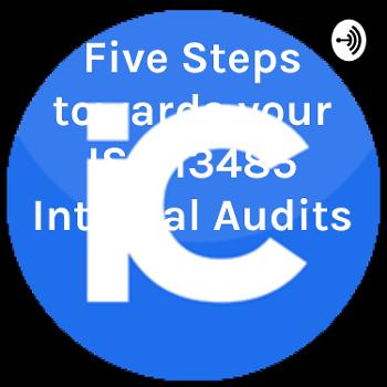 Five Steps towards your ISO 13485 Internal Audits