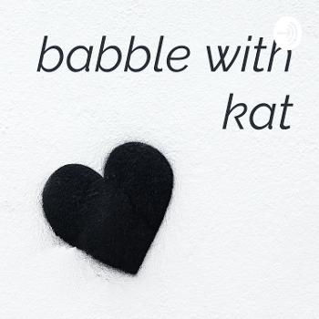 babble with kat