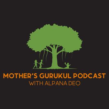 Mother's Gurukul Podcast