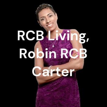 RCB Living, Robin RCB Carter Podcast Show