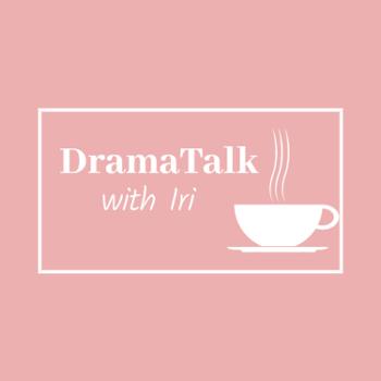 Drama Talk With Iri