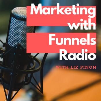 Marketing with Funnels Radio