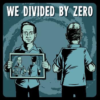 We Divided By Zero