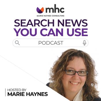 Search News You Can Use - SEO Podcast with Marie Haynes