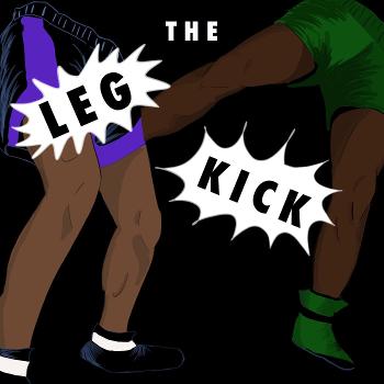 The Leg Kick