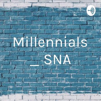 Millennials _ SNA
