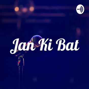 Jan Ki Bat