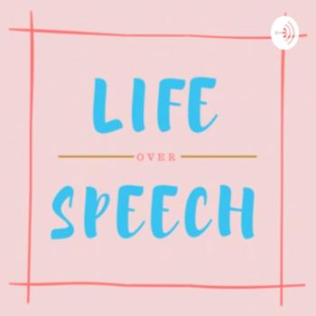 Life Over Speech