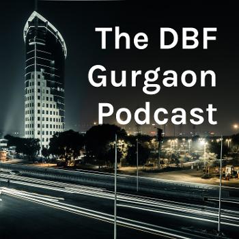 The DBF Gurgaon Podcast
