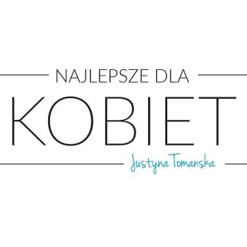 NAJLEPSZE DLA KOBIET /Justyna Tomańska