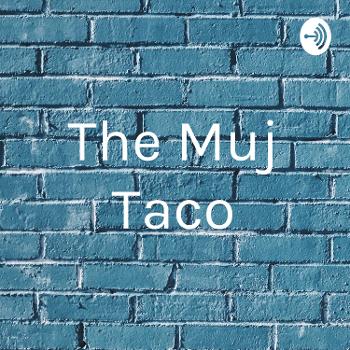 The Muj Taco