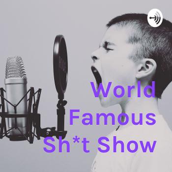 World Famous Sh*t Show