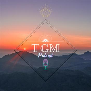 TGM Podcast