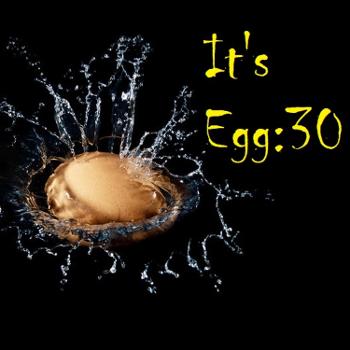 It's Egg:30