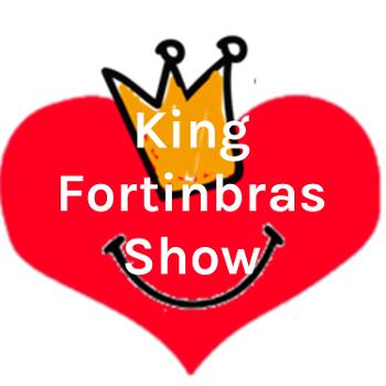 King Fortinbras Show