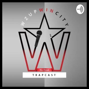 Wzup Win City The Dopest Trapcast