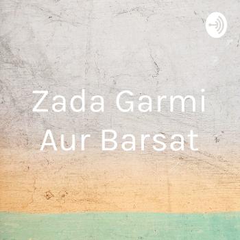 Zada Garmi Aur Barsat