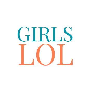 Girls LOL Podcast