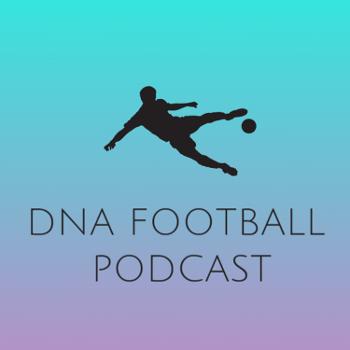 DNA Football Podcast