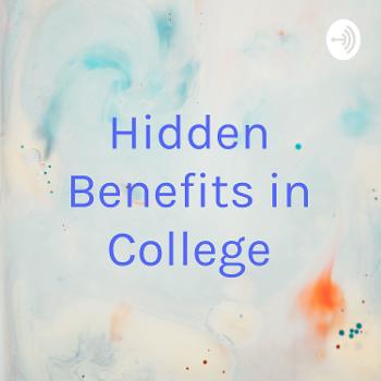 Hidden Benefits in College