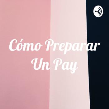 Cómo Preparar Un Pay