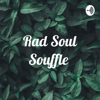 Rad Soul Souffle