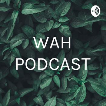 WAH PODCAST