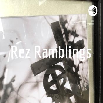 Rez Ramblings (Off The Rez Ramblings)