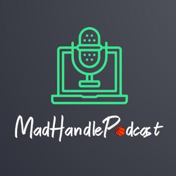 The Mad Handle Podcast
