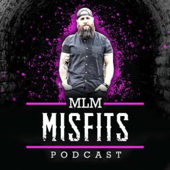 MLM Misfits Podcast